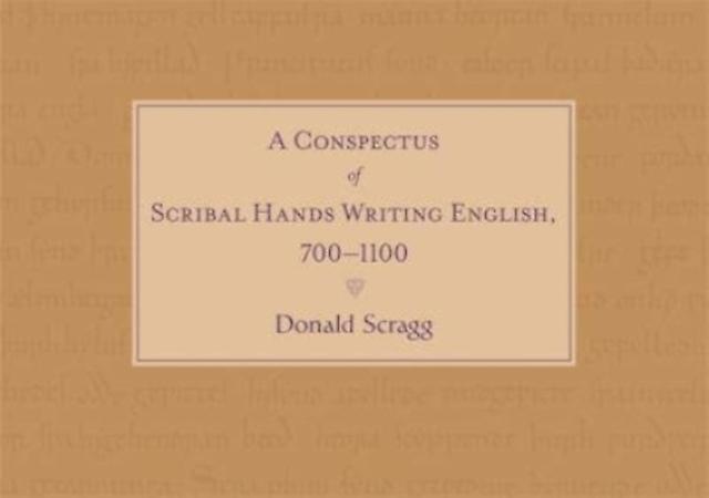 A Conspectus Of Scribal Hands Writing English 7001100 by Professor Donald Scragg Hardback Book