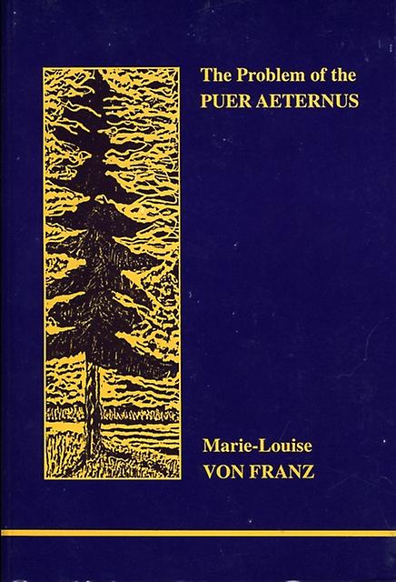 The Problem Of The Puer Aeternus by MarieLouise Von Franz Paperback