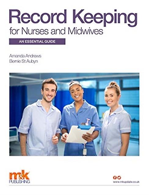 Record Keeping For Nurses And Midwives An Essential Guide - Amanda Andrews - Nursing - M & K Update Ltd - Paperback