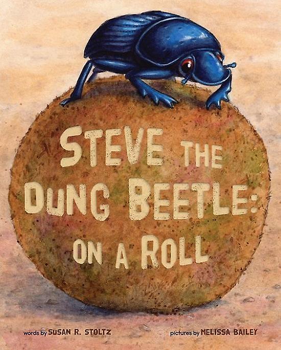 Steve The Dung Beetle by Susan R Stoltz Paperback Book