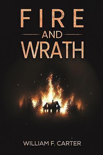 Fire And Wrath by William F Carter Paperback
