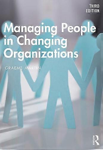 Managing People In Changing Organizations by Graeme Martin Paperback