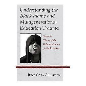 Comprendre la flamme noire et le traumatisme de l’éducation multigénérationnelle