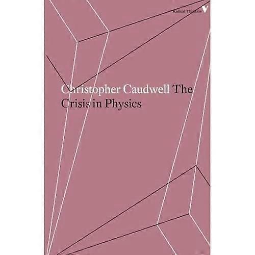 The Crisis in Physics (Radical Thinkers)