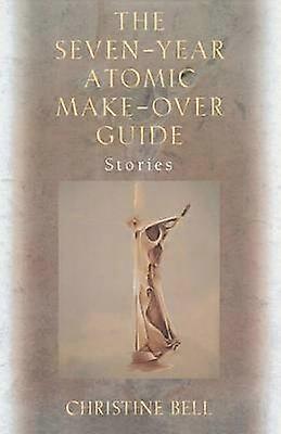 The Seven-Year Atomic Make-Over Guide - Stories