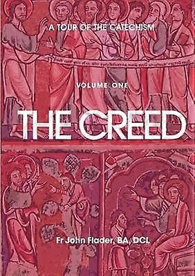 A Tour of the Catechism Volume 1 The Creed