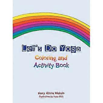 Let's Do Yoga Coloring and Activity Book