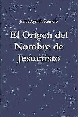 El Origen del Nombre de Jesucristo
