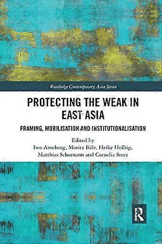 Protecting the Weak in East Asia: Framing Mobilisation and Institutionalisation
