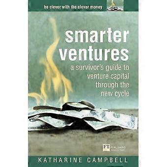 Smarter Ventures A Survivor's Guide To Venture Capital Through The Cycle - Katharine Campbell
