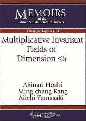 Multiplicative Invariant Fields of Dimension $leq 6$