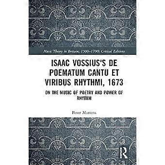 Isaac Vossiuss De poematum cantu et viribus ritmi 1673 Over de muziek van poëzie en de kracht van ritme