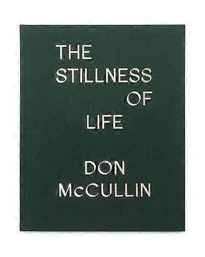 The Stillness Of Life by Don McCullin Hardback Book