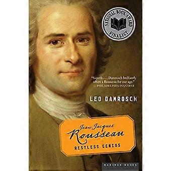 Jean-Jacques Rousseau: Rastloses Genie