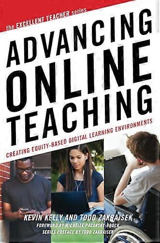 Advancing Online Teaching: Creating Equity-Based Digital Learning Environments