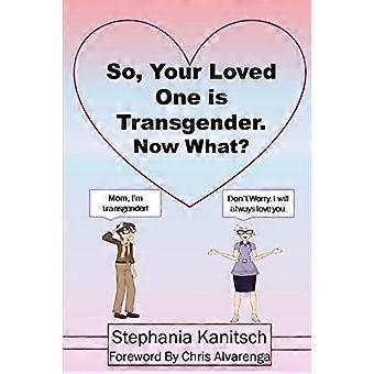 Ihr geliebter Mensch ist also transgender. Und was jetzt?