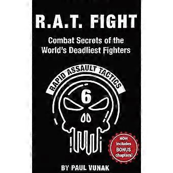 R.A.T. FIGHT Combat Secrets of the World's Deadliest Fighters: Taktik för snabba anfall