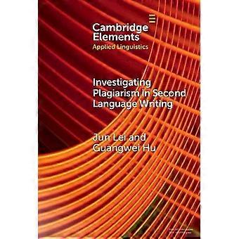 Investigating Plagiarism In Second Language Writing - Jun Lei