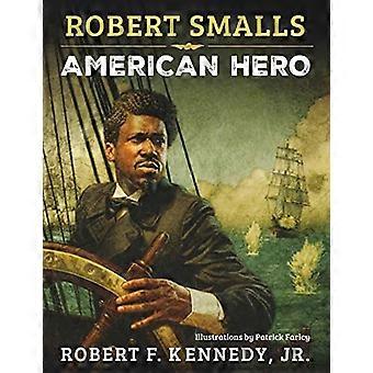 Robert Smalls : Héros américain