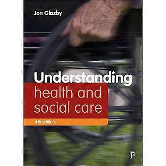 Understanding Health and Social Care (Fourth edition)