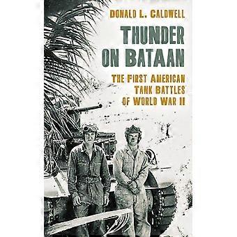 Thunder On Bataan The First American Tank Battles Of World War Ii - Donald L. Caldwell - Hardcover - English Book - History