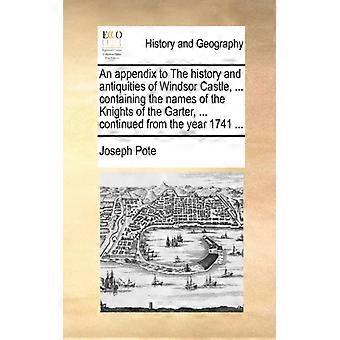 An Appendix To The History And Antiquities Of Windsor Castle. Containing Th - Joseph Pote - Paperback - English Book - History