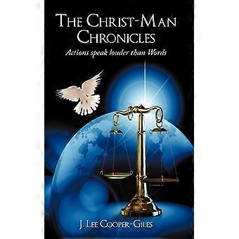 The Christ-man Chronicles Actions Speaks Louder Than Words - J. Lee Cooper-Giles - Hardcover - English Book - History