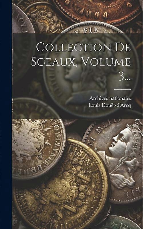 Collection De Sceaux Volume 3