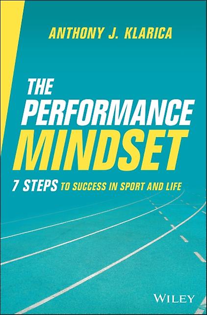 The Performance Mindset by Anthony J. Klarica Paperback Book