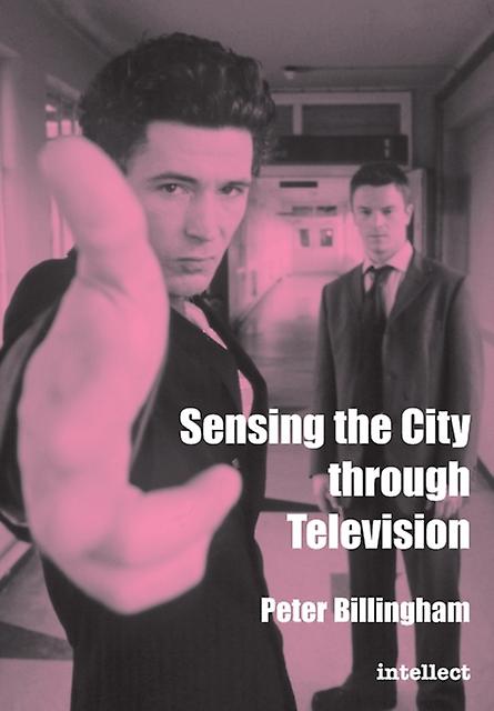 Sensing The City Through Television by Peter Billingham Paperback Book