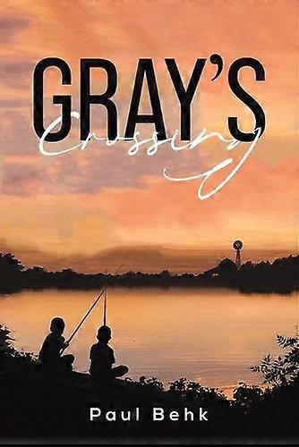 Grays Crossing by Paul Behk Paperback