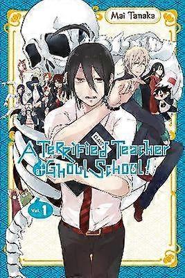 A Terrified Teacher at Ghoul School! Vol. 1