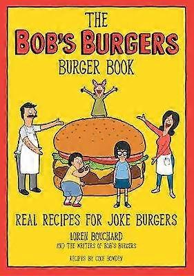 The Bob's Burgers Burger Book