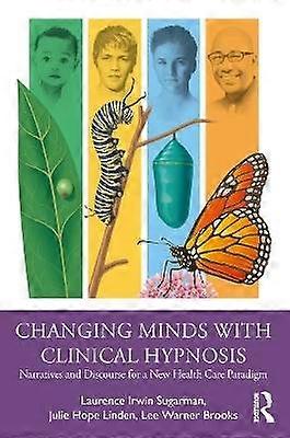 Changing Minds with Clinical Hypnosis