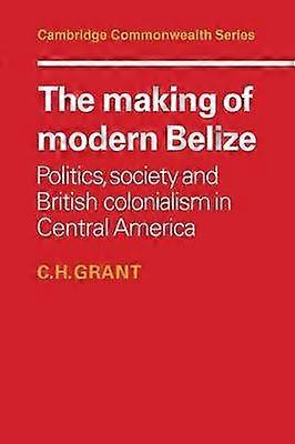The Making of Modern Belize
