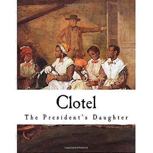 Clotel: Presidentens dotter