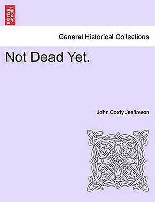 Not Dead Yet Vol III