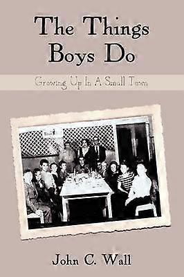 The Things Boys Do Growing Up In A Small Town