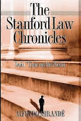 Stanford Law Chronicles - Doin` Time on the Farm