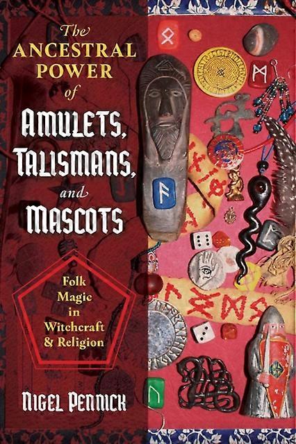 The Ancestral Power Of Amulets Talismans And Mascots by Nigel Pennick Paperback