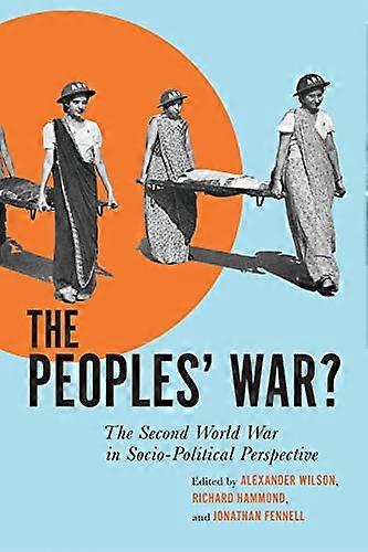 The Peoples War?: The Second World War in Sociopolitical Perspective