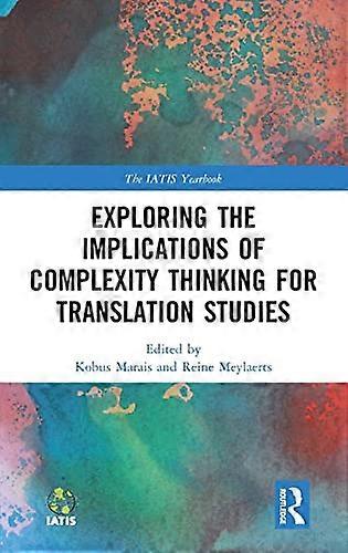 Exploring the Implications of Complexity Thinking for Translation Studies