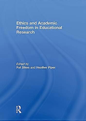 Ethics and Academic Freedom in Educational Research