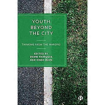 Youth Beyond the City Thinking from the Margins