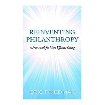 Reinventing Philanthropy A Framework for More Effective Giving