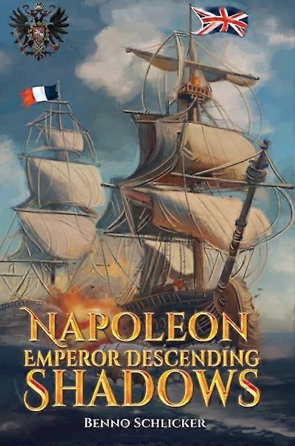 Napoleon Emperor Descending Shadows by Benno Schlicker Paperback
