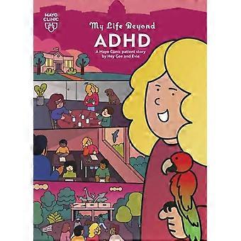 My Life Beyond Adhd A Mayo Clinic Patient Story - Hey Gee