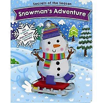 Snowman's Adventure: Bli med Snowman på en lag-for-lag vinterreise! (Sesongens hemmeligheter) [Styrebok]