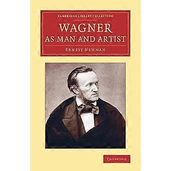 Wagner als Mensch und Künstler (Cambridge Library Collection - Musik)