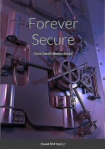 Forever Secure : Once Saved Always Saved
